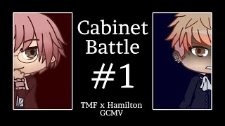 Cabinet Battle #1//TMF x Hamilton//Gift for Rosyclozy