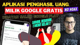 APLIKASI PENGHASIL UANG MILIK GOOGLE DIBAYAR SALDO GOOGLE PLAY GRATIS, CARA DAPAT UANG DARI INTERNET screenshot 5