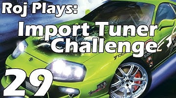 Roj Plays: Import Tuner Challenge - Part 29