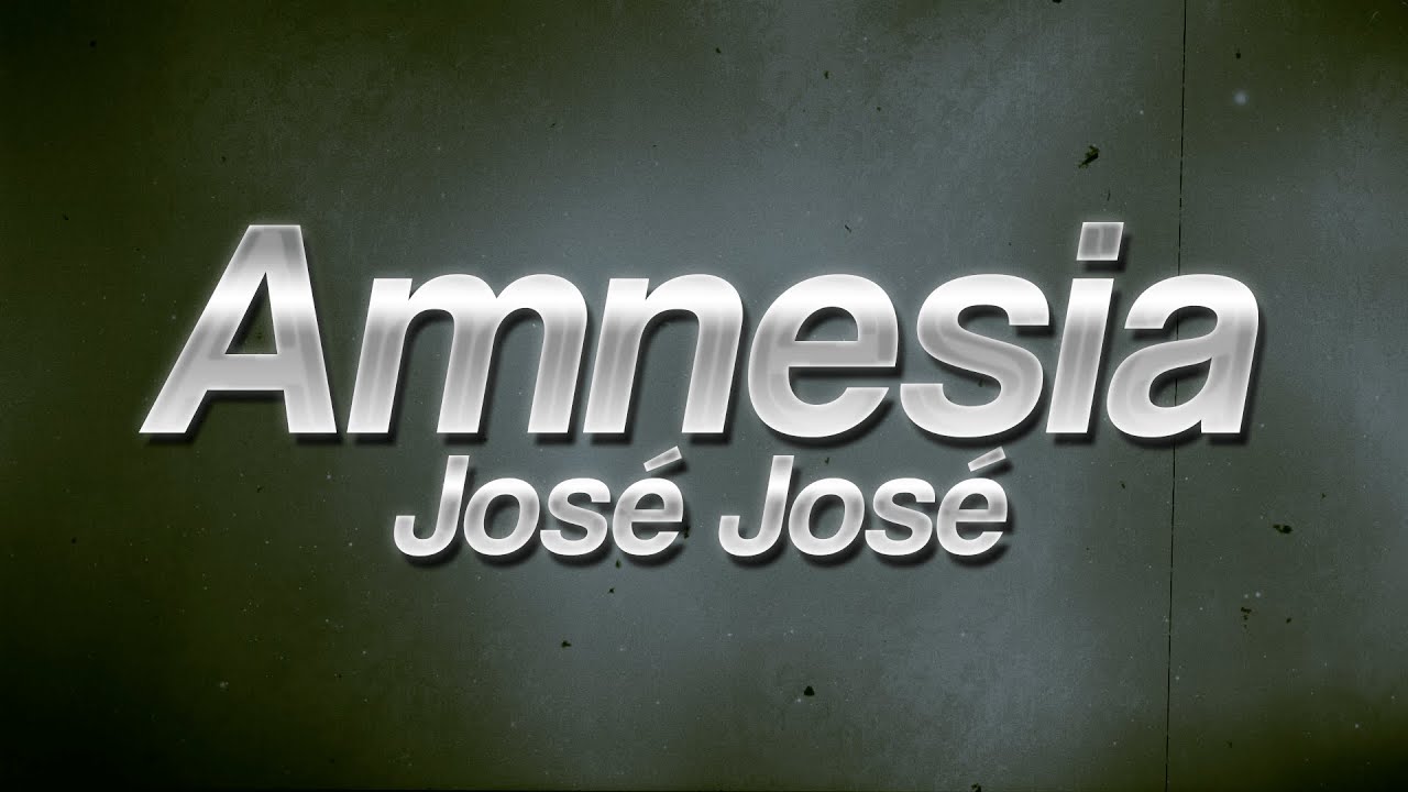 José José - Amnesia 🥀 (Lyrics)
