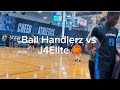 Ball Handlerz vs J4 Elite🏀