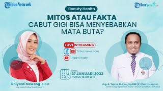 🔴 BEAUTY HEALTH: Mitos atau Fakta Cabut Gigi Bisa Menyebabkan Mata Buta