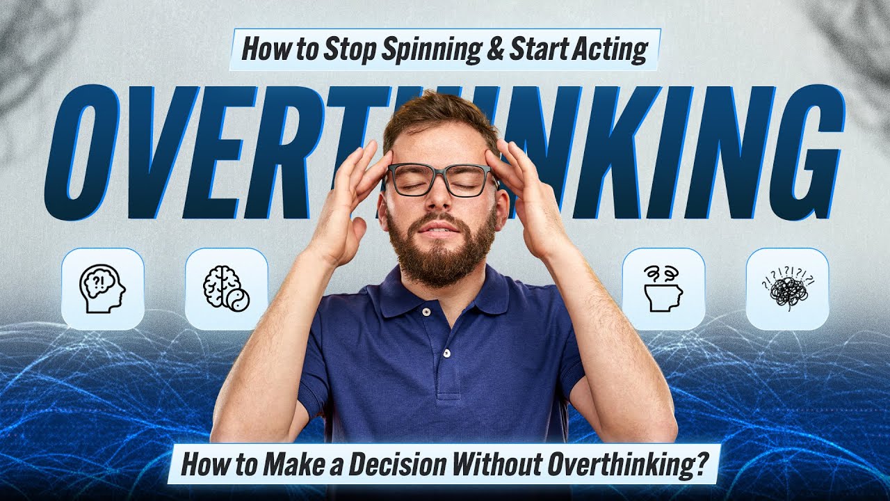 How to Make a Decision Without Overthinking - YouTube