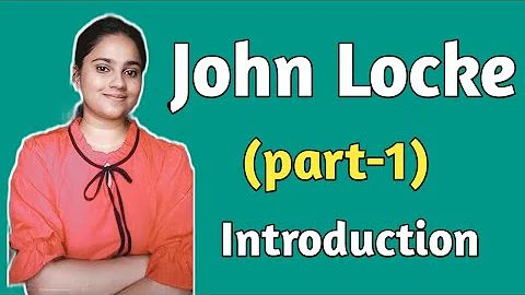 John Locke political thought (part:1-introduc...