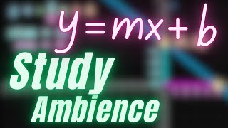 Focus Music for Study & Work | Math Classroom Ambience: Slope-Intercept Form