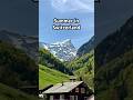 Summer in Switzerland🇨🇭