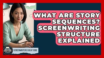 What Are Story Sequences? Screenwriting Structure Explained - Screenwriter