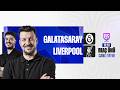 MAÇ ÖNÜ | Galatasaray vs Liverpool | Batuhan Karadeniz | Oğuzhan Öztürk