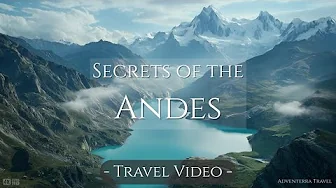 Hidden Gems of the Andes Mountains You Need to See | Travel Video 4K