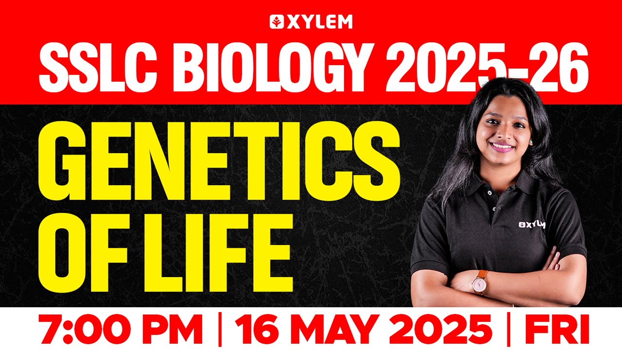 SSLC Biology 205-26: Genetics of Life | Xylem SSLC