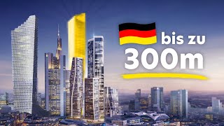 Deutschlands neue Mega-Hochhäuser: Werden sie Europas Nummer Eins?