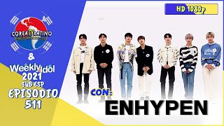 [Sub Español] ENHYPEN  Weekly Idol E.511 [1080p]