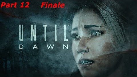 Until Dawn Walkthrough Part 12 Finale