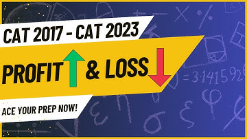 CAT 2019 | Slot 1 | Mastering Profit and Loss | Detailed Solutions Inside