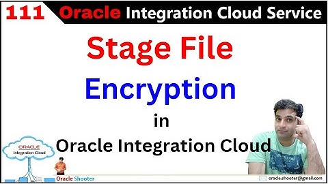 OIC-111 How to Use Stage File Encryption in Oracle Integration Cloud