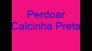 Perdoar - Calcinha Preta.wmv