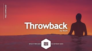 Throwback - Ikson Royalty Free Music - No Copyright Music