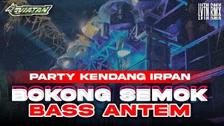 DJ BOKONG SEMOK X MELODI KANE PARTY KENDANG IRPAN BASS ANTEM BY LVTN RMX
