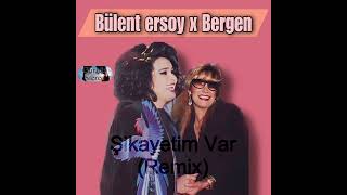 Bülent Ersoy x Bergen - Şikayetim var (Remix)