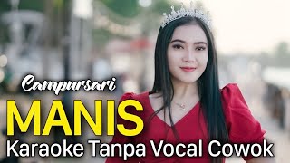 MANIS Karaoke Tanpa Vocal Cowok Sasa Meylawaty || Karaoke Time || CampurSari Sragenan