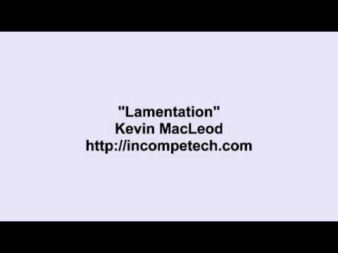 Kevin MacLeod ~ Lamentation