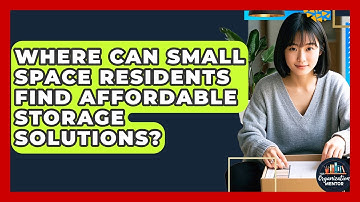 Where Can Small Space Residents Find Affordable Storage Solutions? - Your Organization Mentor