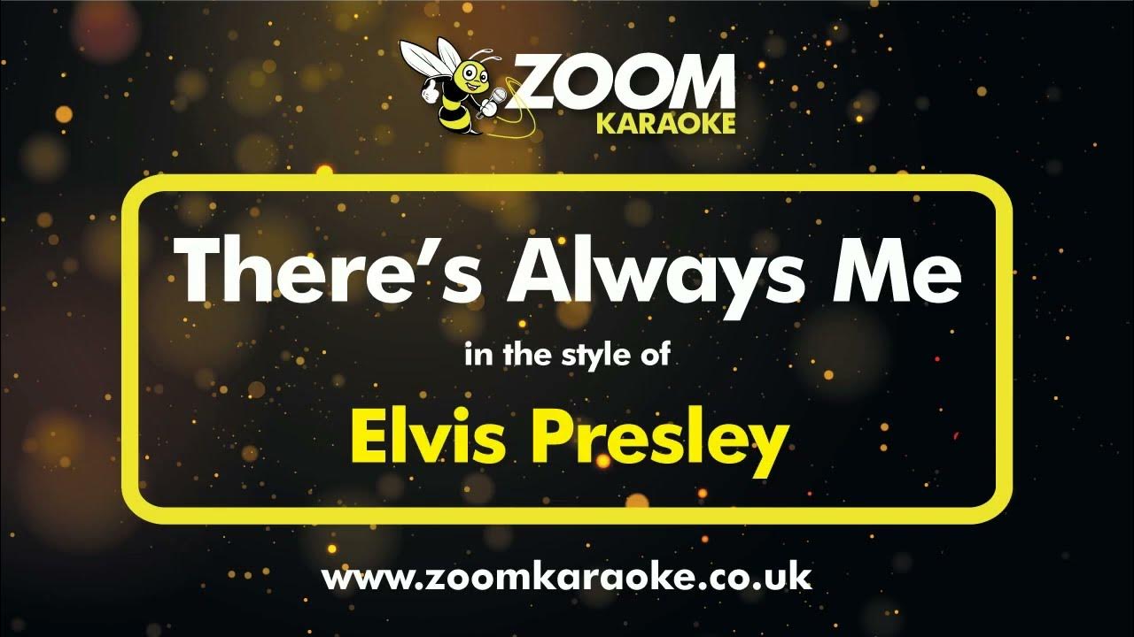 Elvis Presley - There's Always Me - Karaoke Version from Zoom Karaoke Elvis Presley - There's Always Me - Karaoke Version from Zoom Karaoke