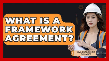 What Is A Framework Agreement? - Civil Engineering Explained
