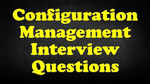 Configuration Management Interview Questions