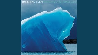 Video thumbnail of "Imperial Teen - Timeless"