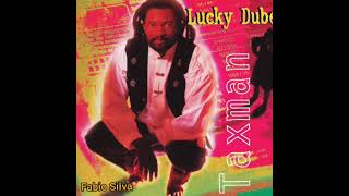 L.u.c.k.y *  D.u.b.e  - T.a.x.m.a.n