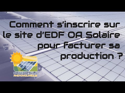Comment s'inscrire sur le site EDF OA Solaire pour facturer sa production photovoltaïque ?