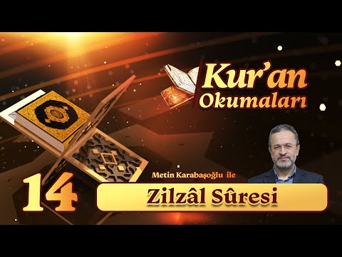 Kur'an Okumaları: Zilzâl Sûresi