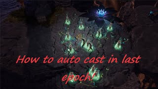 How to autocast in Last Epoch screenshot 5