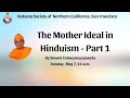 The Mother Ideal in Hinduism - Part 1  By Swami Tattwamayananda