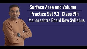 Practice Set 9.3 Surface Area & Volume Class 9th Maharashtra Board New Syllabus