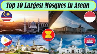 TOP 10 LARGEST MOSQUES IN ASEAN / Southeast Asia 2020