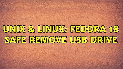 Unix & Linux: Fedora 18 safe remove usb drive
