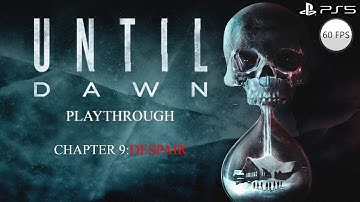 Until Dawn Playthrough - Chapter 9: Despair (PS5/60 FPS)