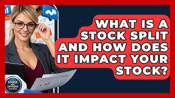 What Is A Stock Split And How Does It Impact Your Stock? - Stock and Options Playbook