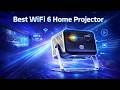 Best WiFi 6 Home Projector 2026 – Ultimate Streaming Experience!