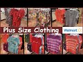 🛍🛒 NEW WALMART PLUS SIZE CLOTHING‼️ WALMART SHOP WITH ME | WALMART PLUS SIZE CLOTHING HAUL