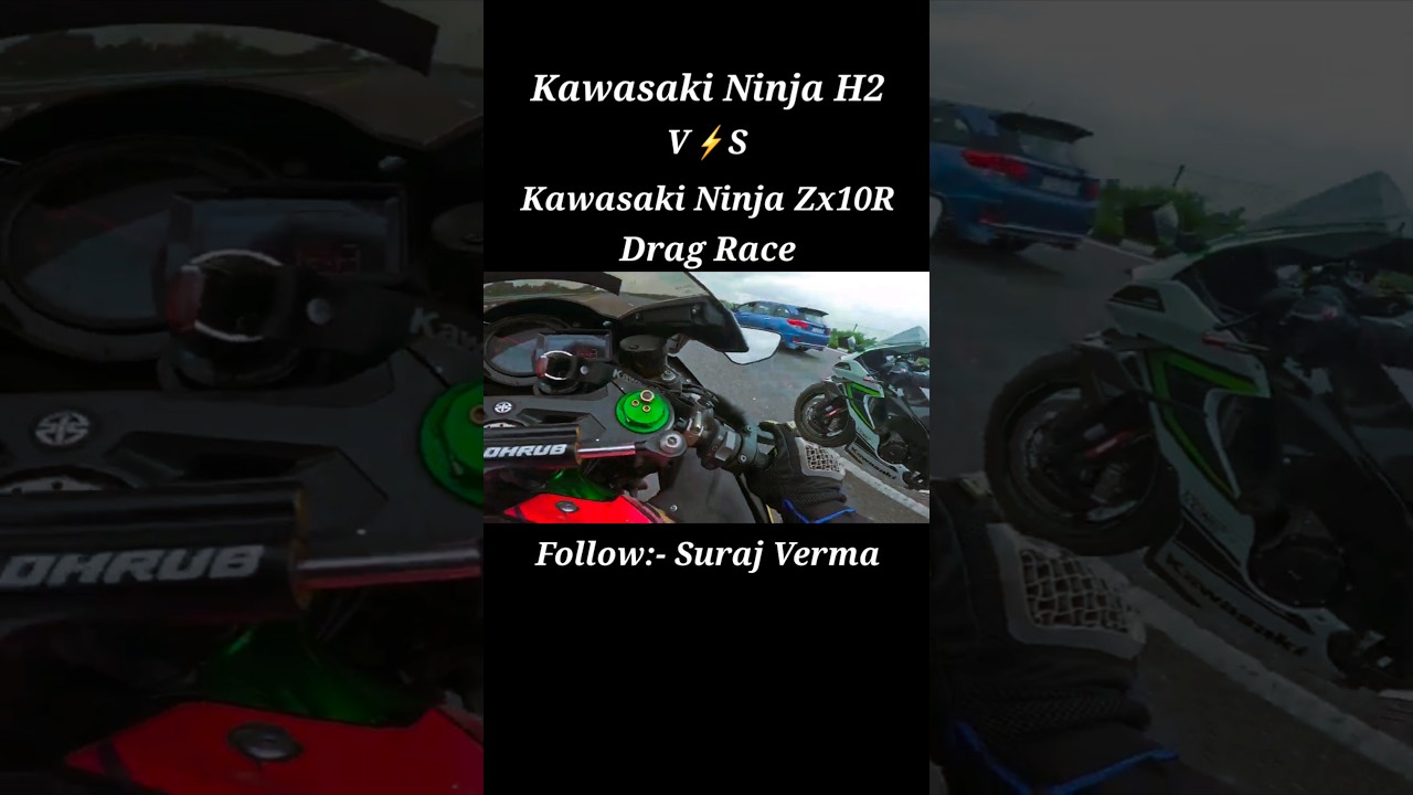 Kawasaki Ninja H2 Vs Zx10R Drag Race•Bike Riding68