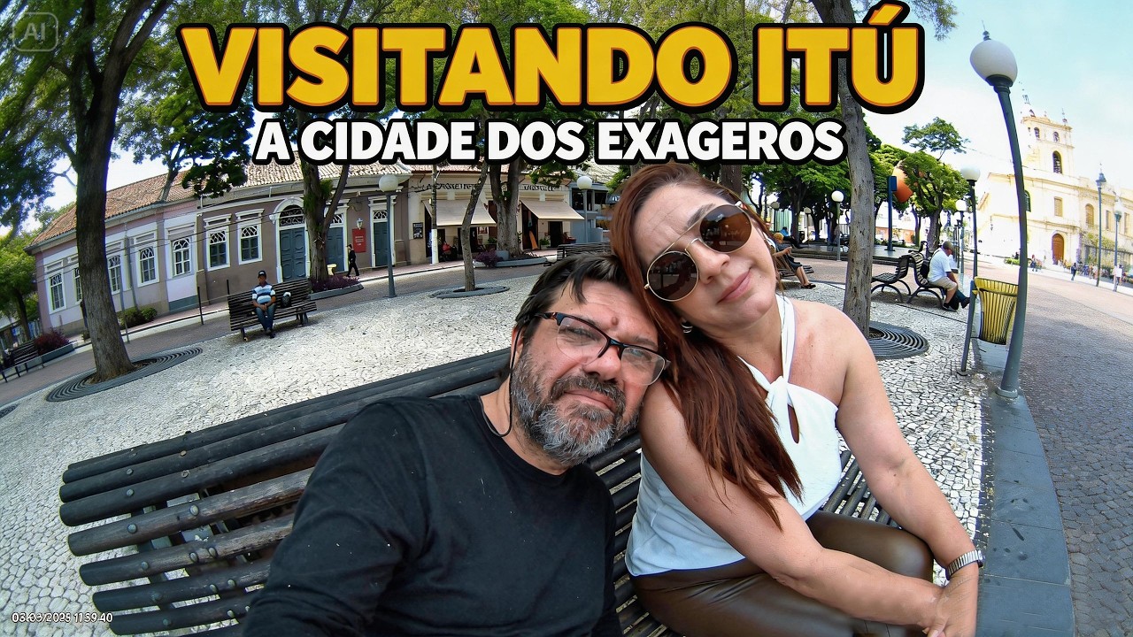 Visitando Itú, a cidade dos exageros