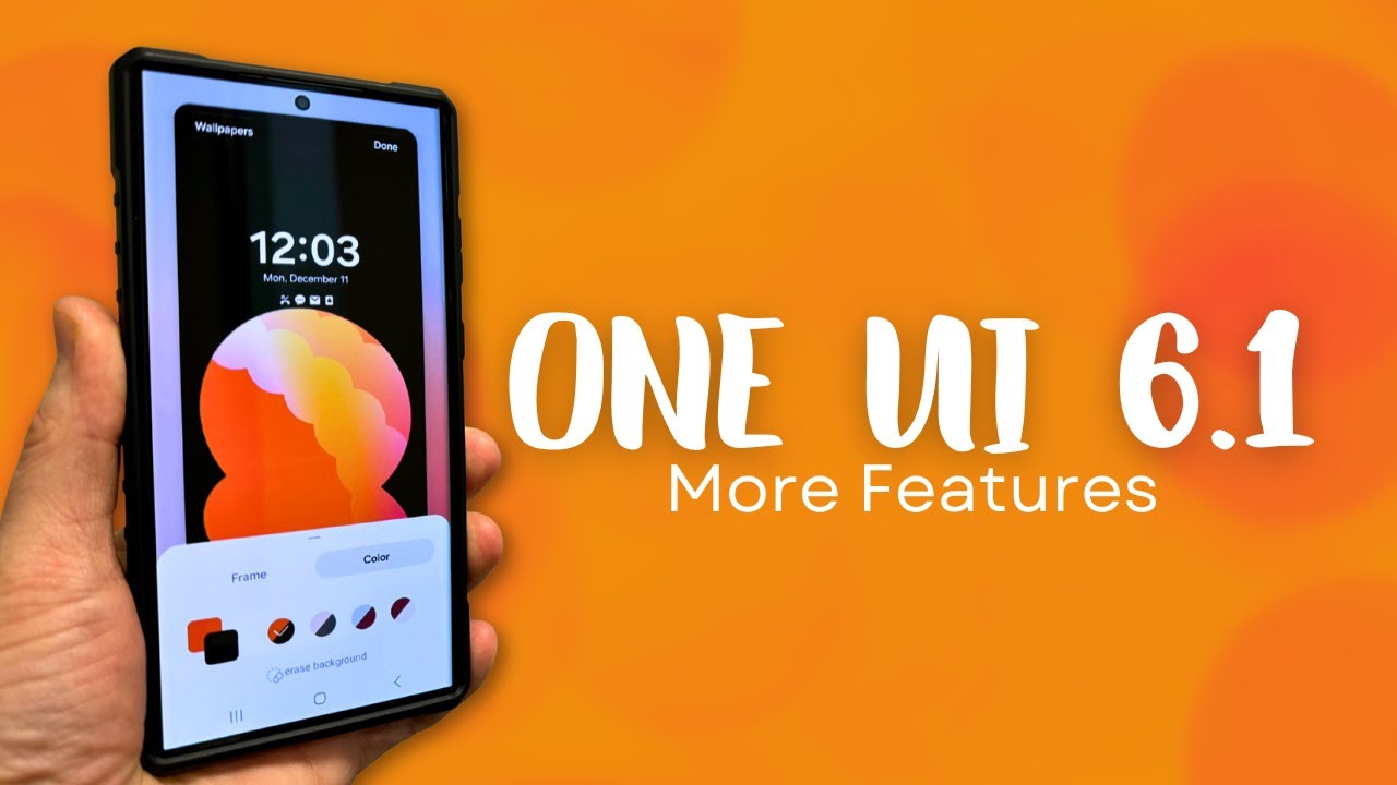 Samsung One UI 6.1 Official Update-More Exclusive Features Confirmed ...