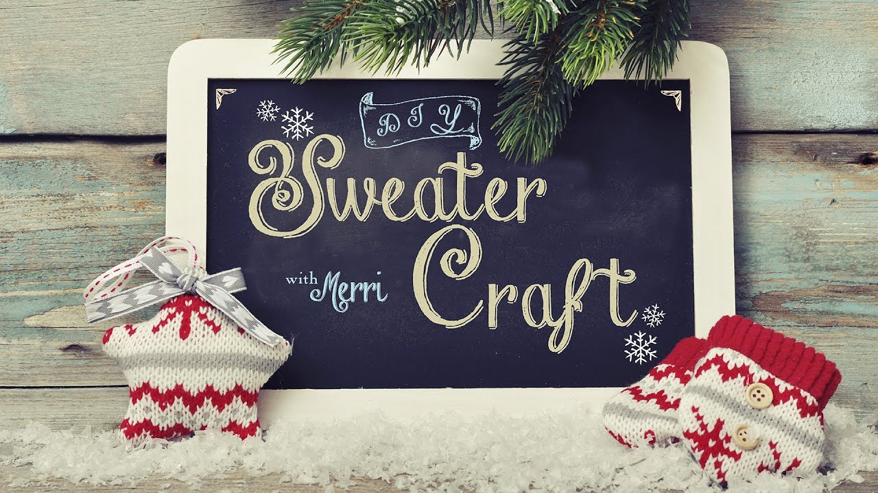 Holiday Sweater DIY  Projects  by Merri Cvetan Goodwill Home  