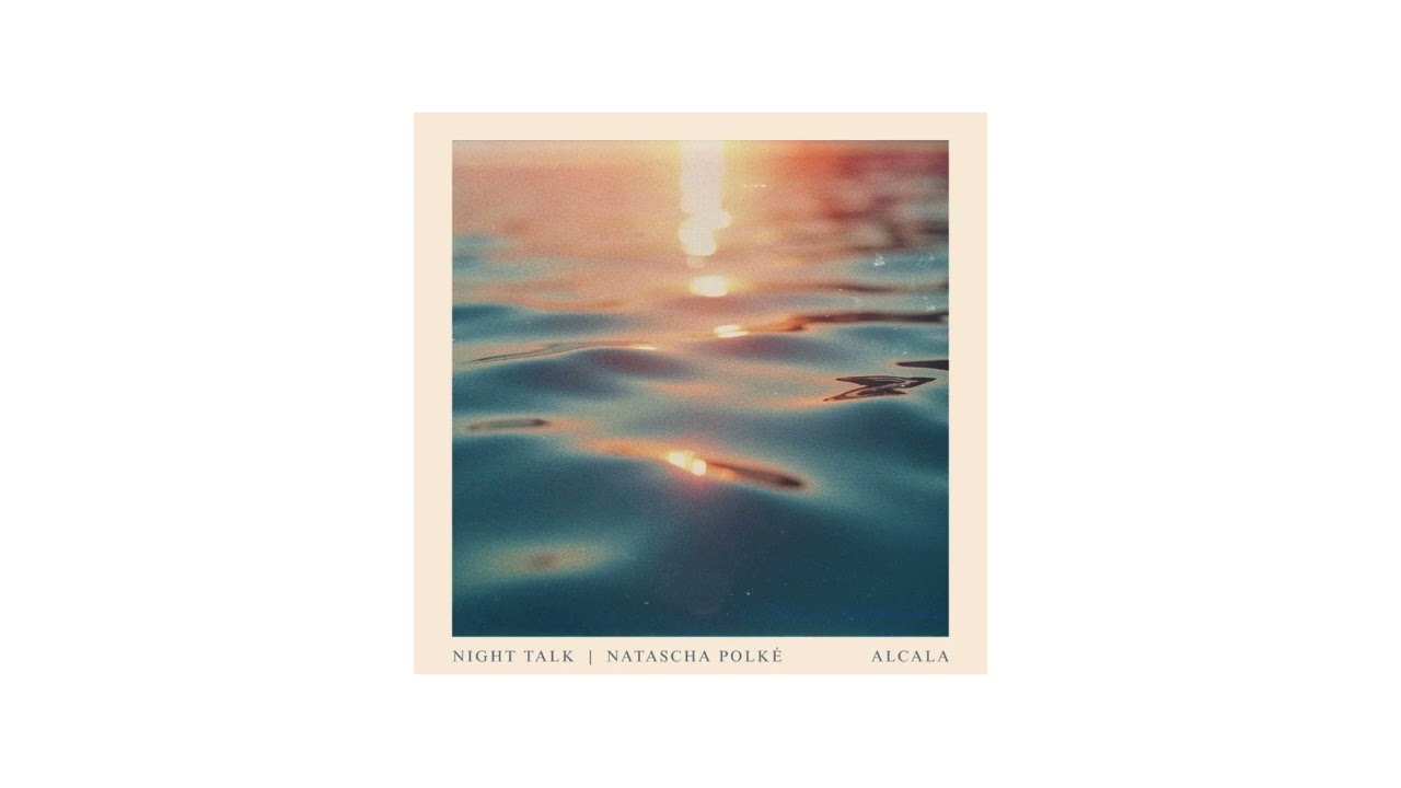 Watch Night Talk & Natascha Polké - Alcala on YouTube Watch Night Talk & Natascha Polké - Alcala on YouTube