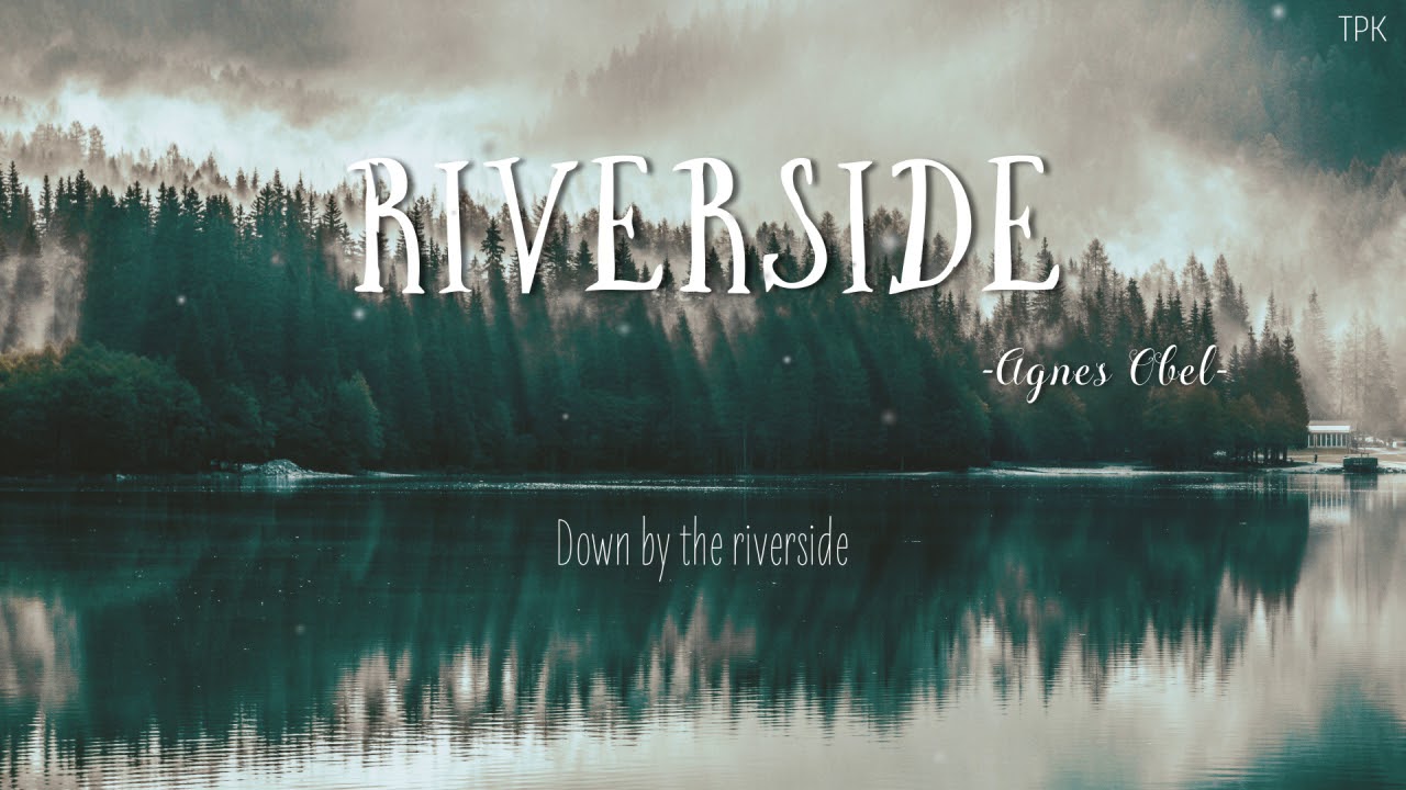 Riverside Agnes Obel Lyrics