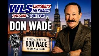 WLS 890 Chicago - Don Wade Tribute