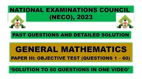 Express Road to NECO 2024: NECO 2023 Mathematics|Objective Questions 1 - 60